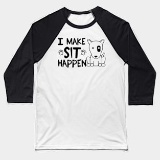 I Make Sit Happen Bull Terrier Eye Patch - Dog Love Black Baseball T-Shirt